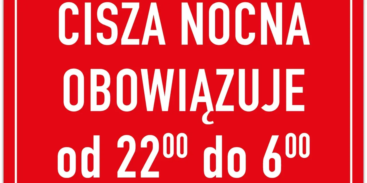 Cisza nocna w Polsce obowiązuje od 22:00 do 6:00. Czerwony znak informuje o godzinach ciszy nocnej.