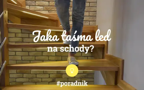 Jaka taśma LED do schodów: wybierz najlepsze oświetlenie dla bezpieczeństwa