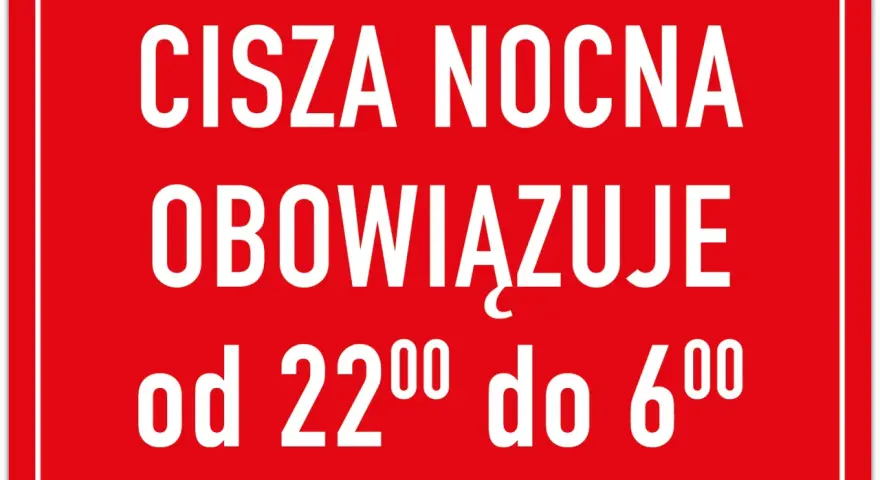 Cisza nocna w Polsce obowiązuje od 22:00 do 6:00. Czerwony znak informuje o godzinach ciszy nocnej.
