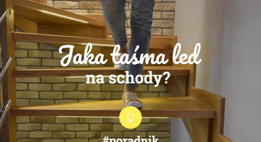Jaka taśma LED do schodów: wybierz najlepsze oświetlenie dla bezpieczeństwa